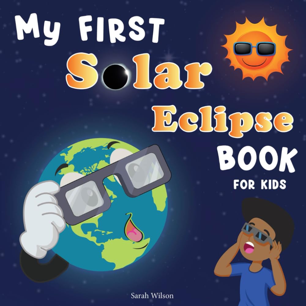 Libro: My First Solar Eclipse Book for Kids: The Ultimate Children's Facts on the Total Solar Eclipse (Astronomy, Space, Solar System)