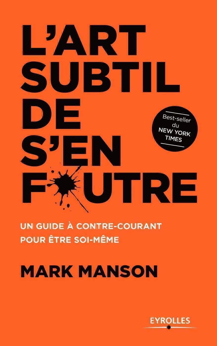 Libro: L'art subtil de s'en foutre: Un guide à contre-courant pour être soi-même