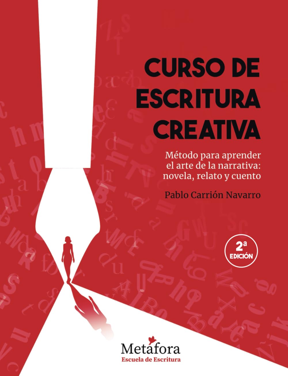 Libro: Curso de Escritura Creativa: Método para aprender el arte de la narrativa: novela, relato y cuento (Spanish Edition)