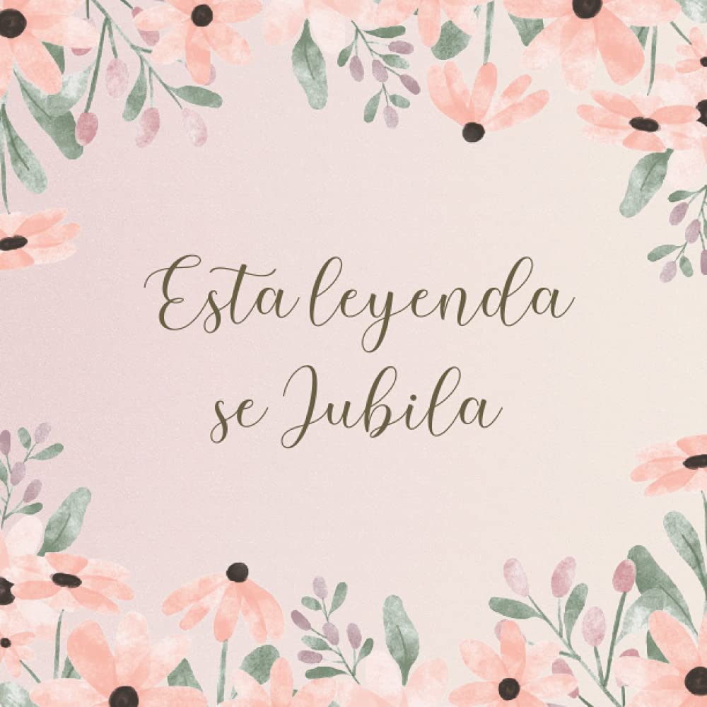 Libro: Esta leyenda se jubila - Libro de Firmas Jubilacion: para jubilados, hombre o mujer. Regalo original de jubilacion para despedida compañeros de trabajo. Para dedicaciones, recuerdos y felicitaciones