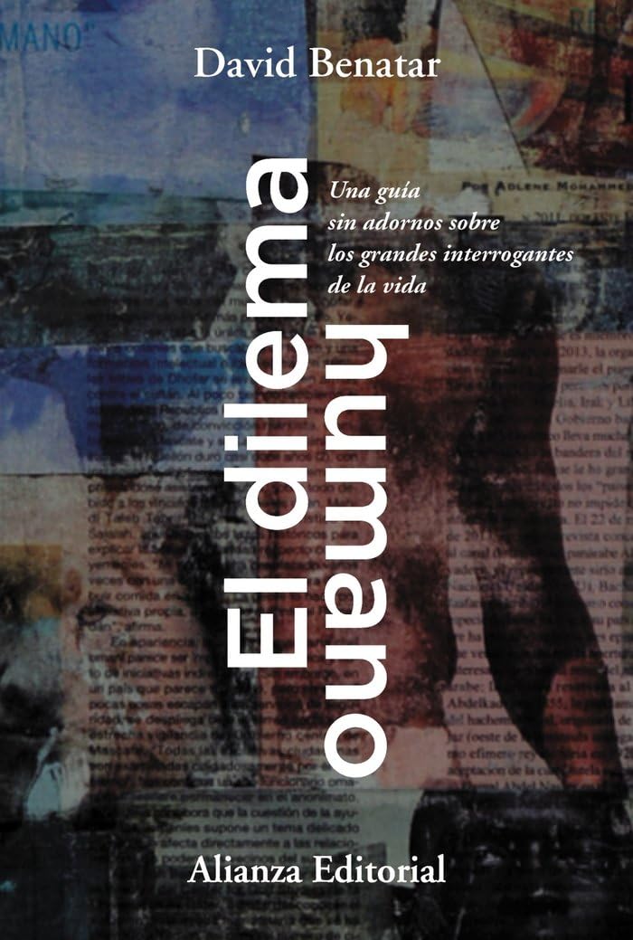 Libro: El dilema humano: Una guía sin adornos sobre los grandes interrogantes de la vida