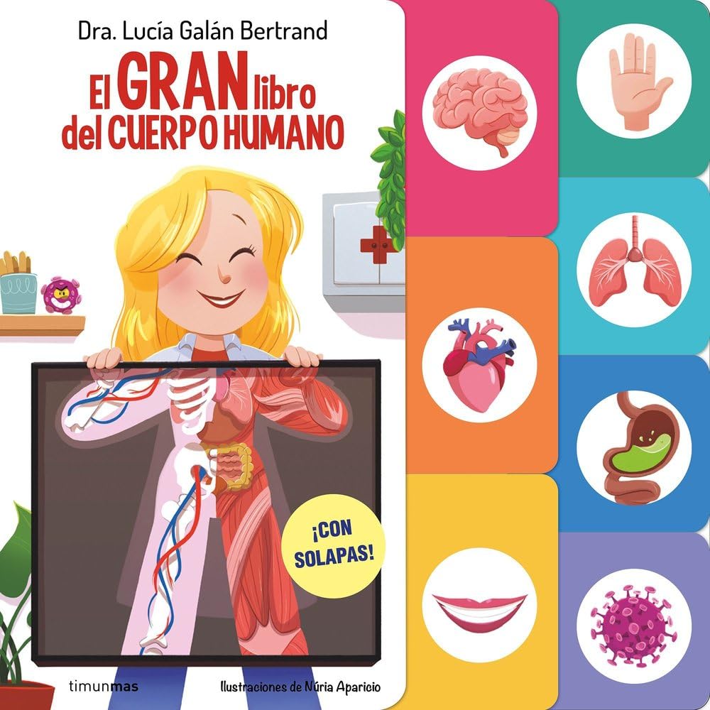 El gran libro del cuerpo humano: ¡Con solapas! (Cuentos infantiles de Lucía, mi pediatra)