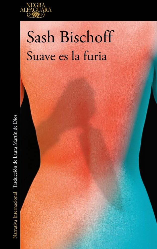 Libro: Suave es la furia (Alfaguara Negra)