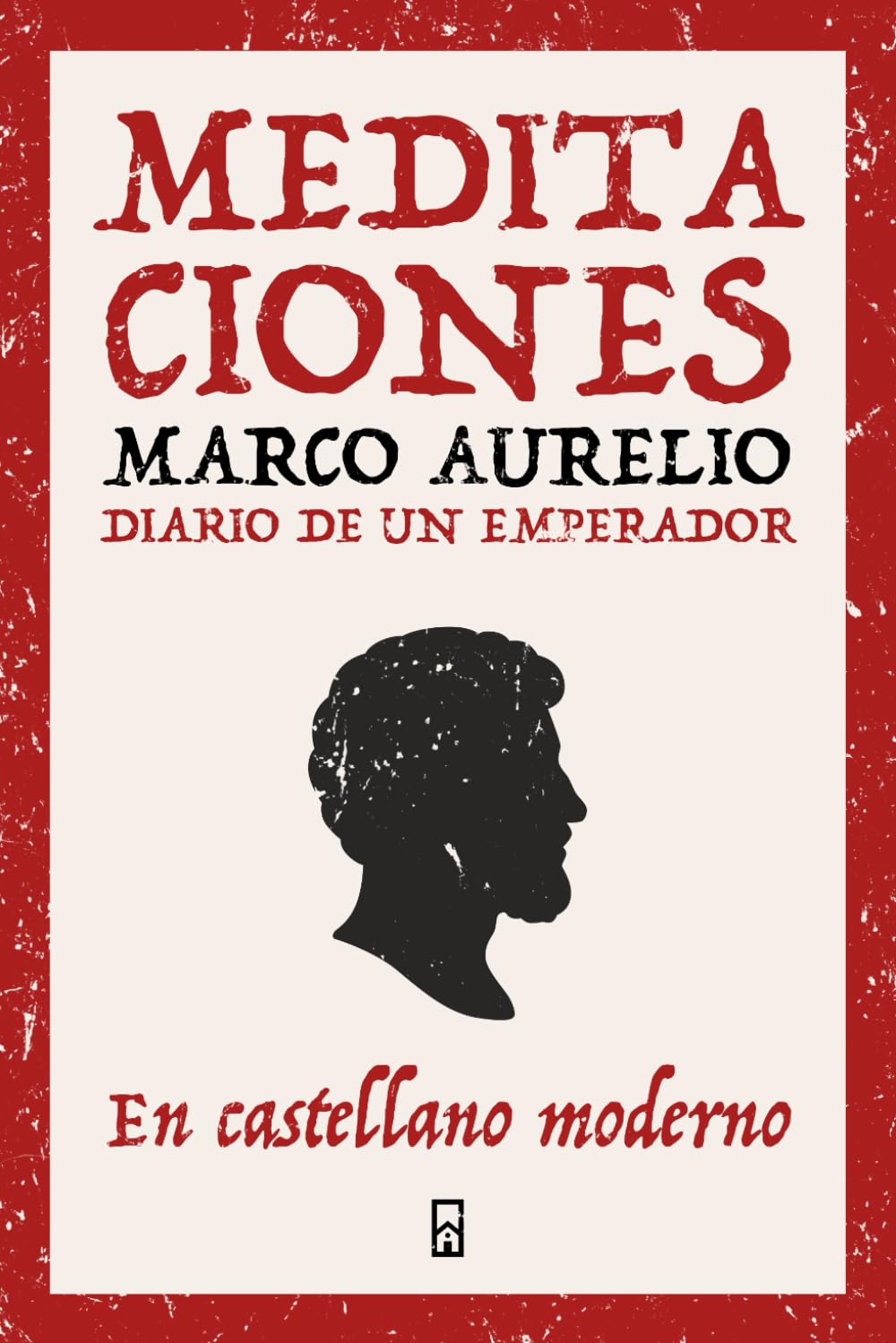 Libro: Meditaciones de Marco Aurelio: Reflexiones del emperador que aprendió a gobernar primero su mente