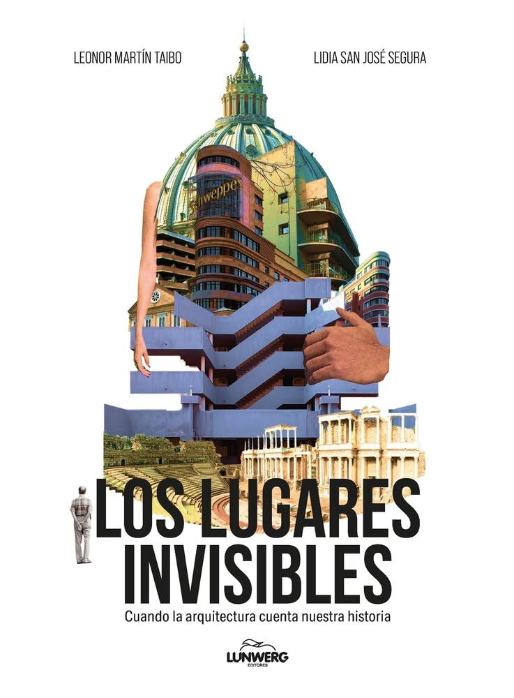 Libro: Los lugares invisibles: Cuando la arquitectura cuenta nuestra historia (Guías ilustradas)