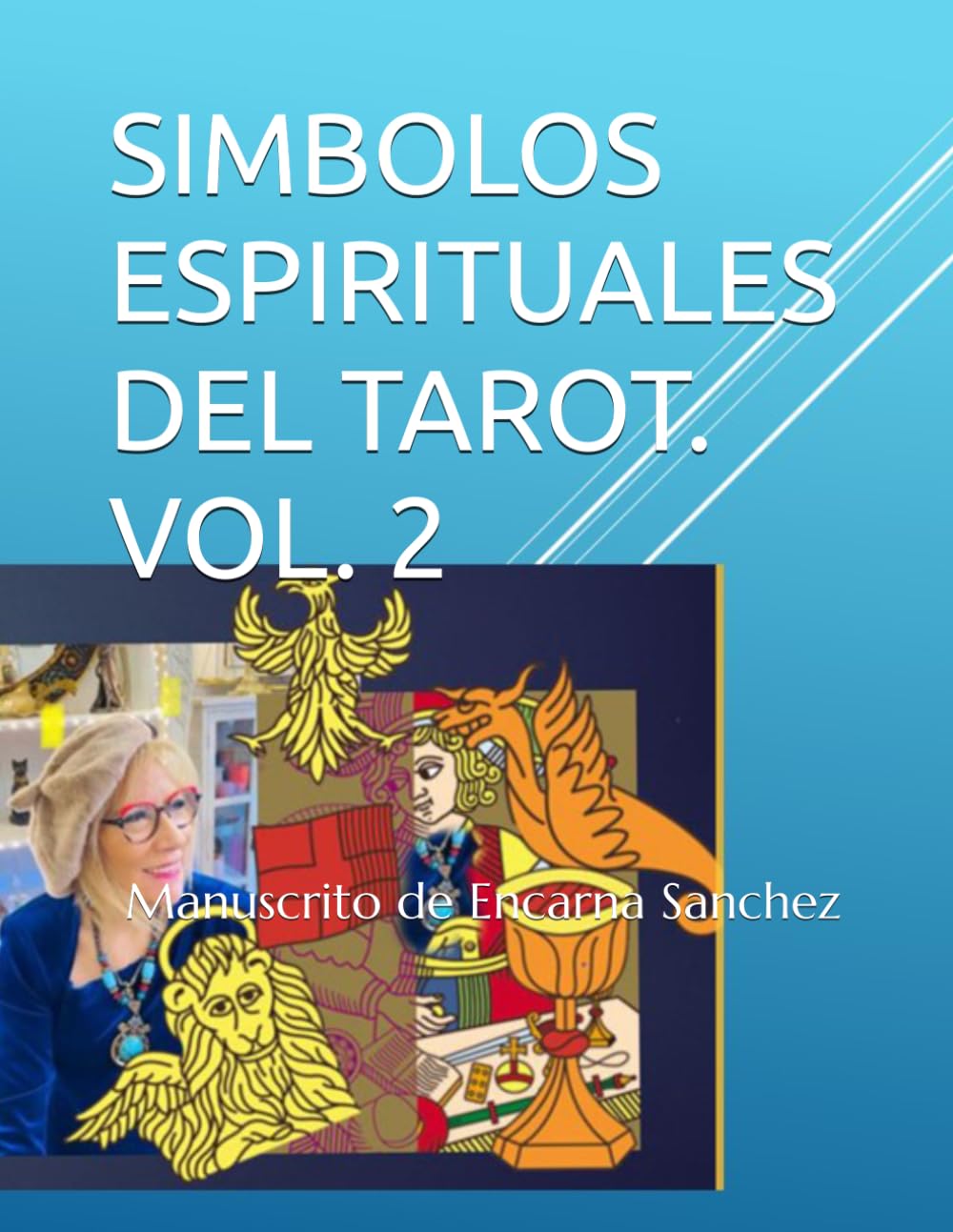Libro: SIMBOLOS ESPIRITUALES DEL TAROT. VOL. 2: Manuscrito de Encarna Sanchez (MANUSCRITO SIMBOLOS DEL TAROT) (Spanish Edition)