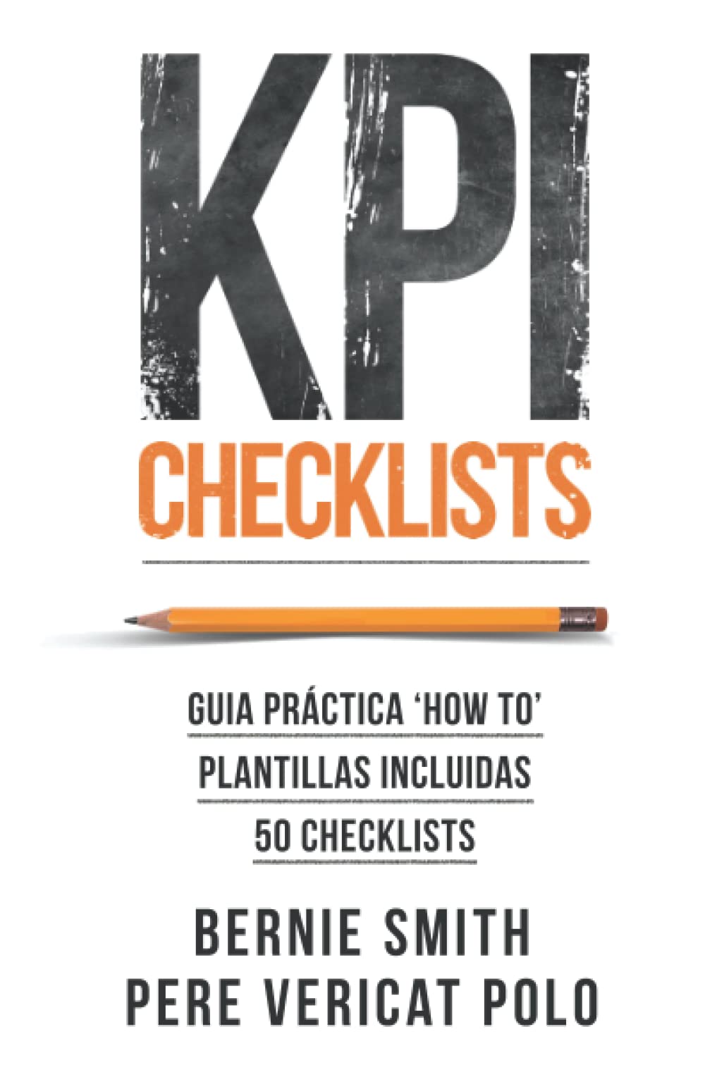 Libro: KPI Checklists: Crea KPIs e informes de valor en los que puedas confiar, usando checklists como guía paso a paso (Spanish Edition)