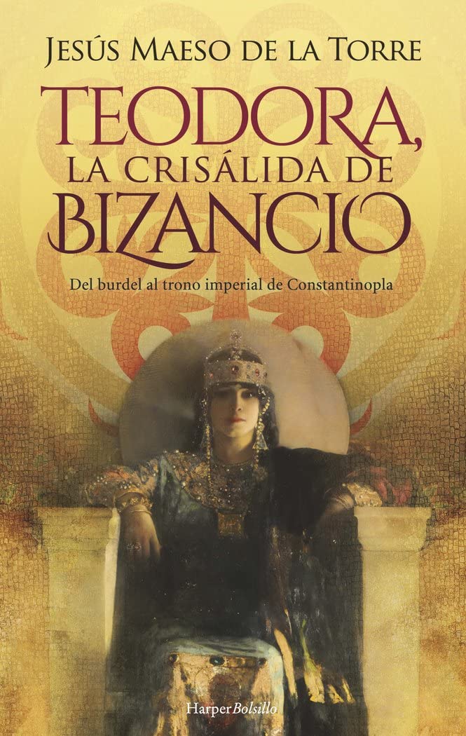 Libro: Teodora, la crisálida de bizancio (HarperBolsillo)