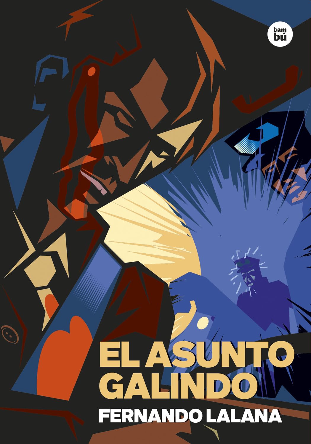 Libro: El asunto Galindo Rústica (Biblioteca Fernando Lalana)