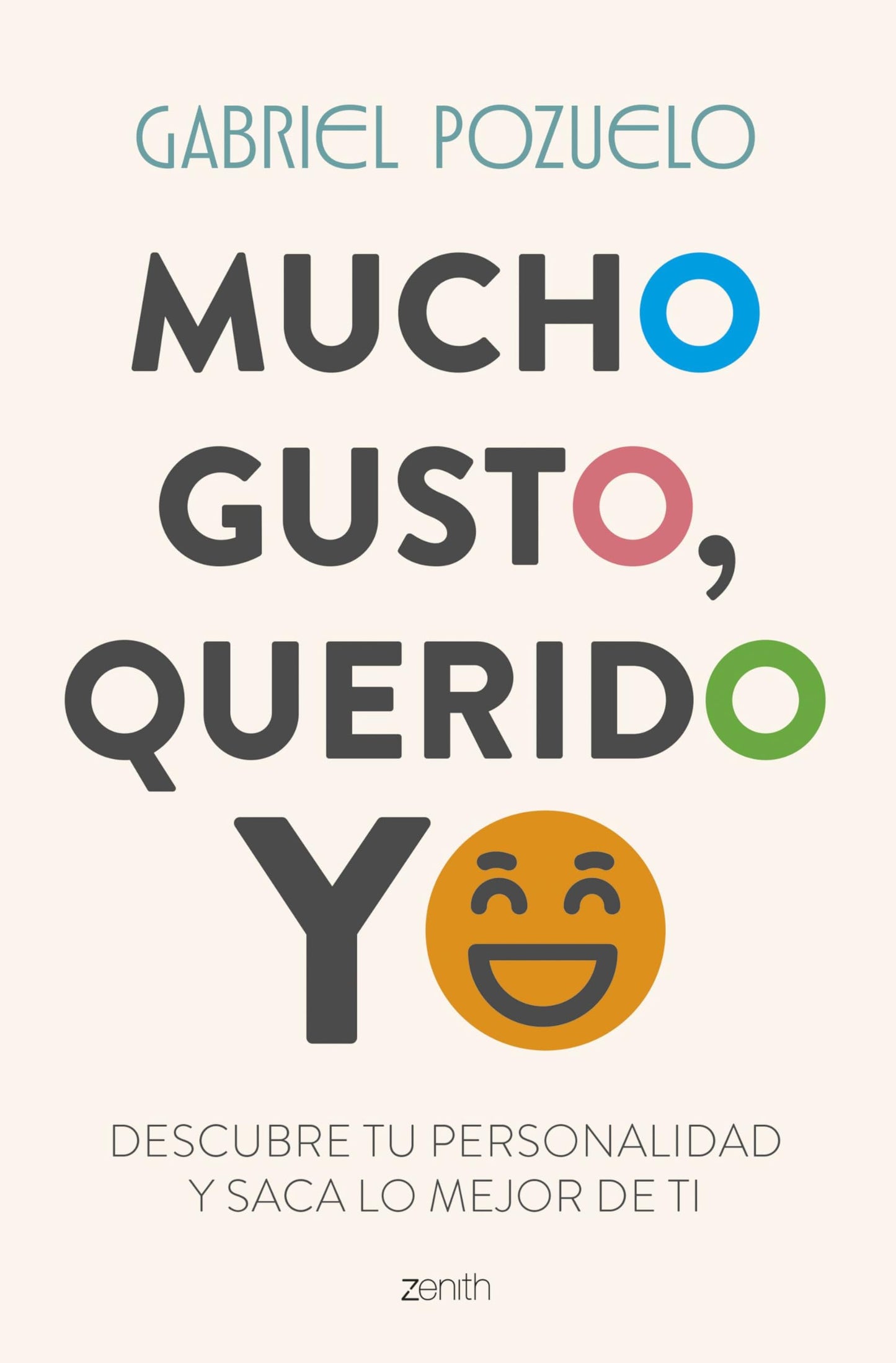 Libro: Mucho gusto, querido yo: Descubre tu personalidad y saca lo mejor de ti (Autoayuda y superación)