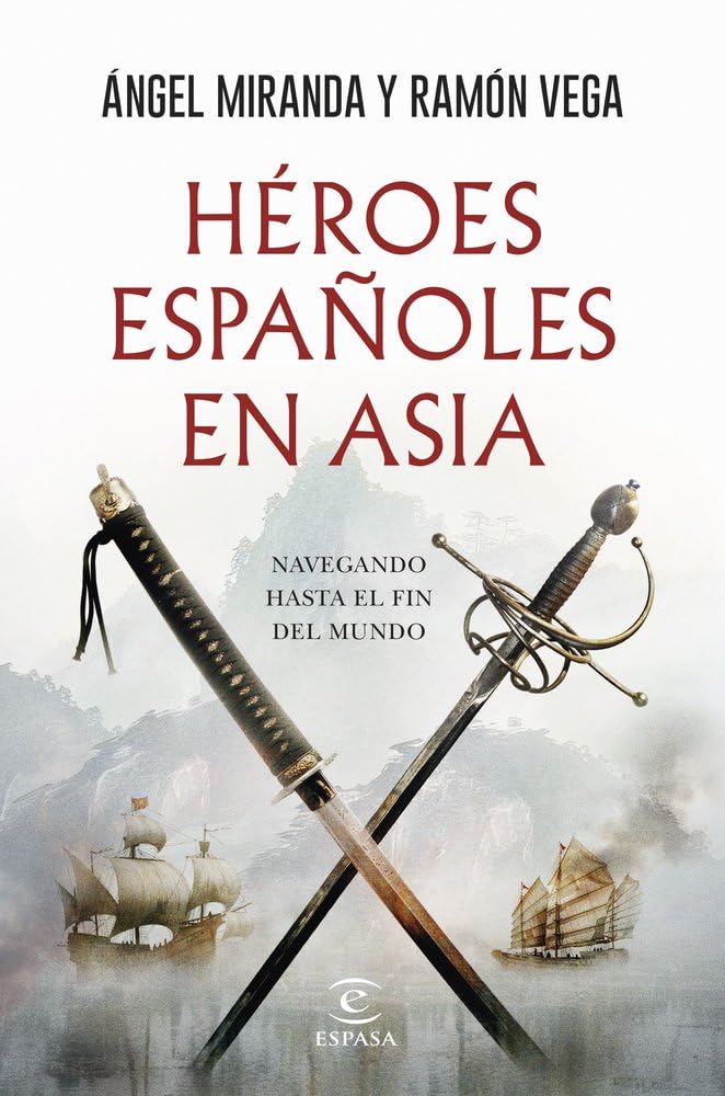 Libro: Héroes españoles en Asia: Navegando hasta el fin del mundo (NO FICCIÓN)