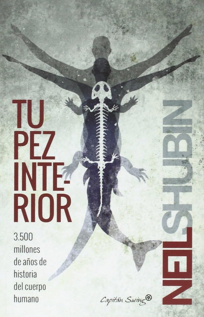 Libro: Tuz Pez Interior: 3.500 millones de años de historia del cuerpo humano (ENTRELINEAS)