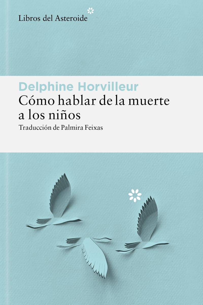 Cómo hablar de la muerte a los niños: 365 (Libros del Asteroide)
