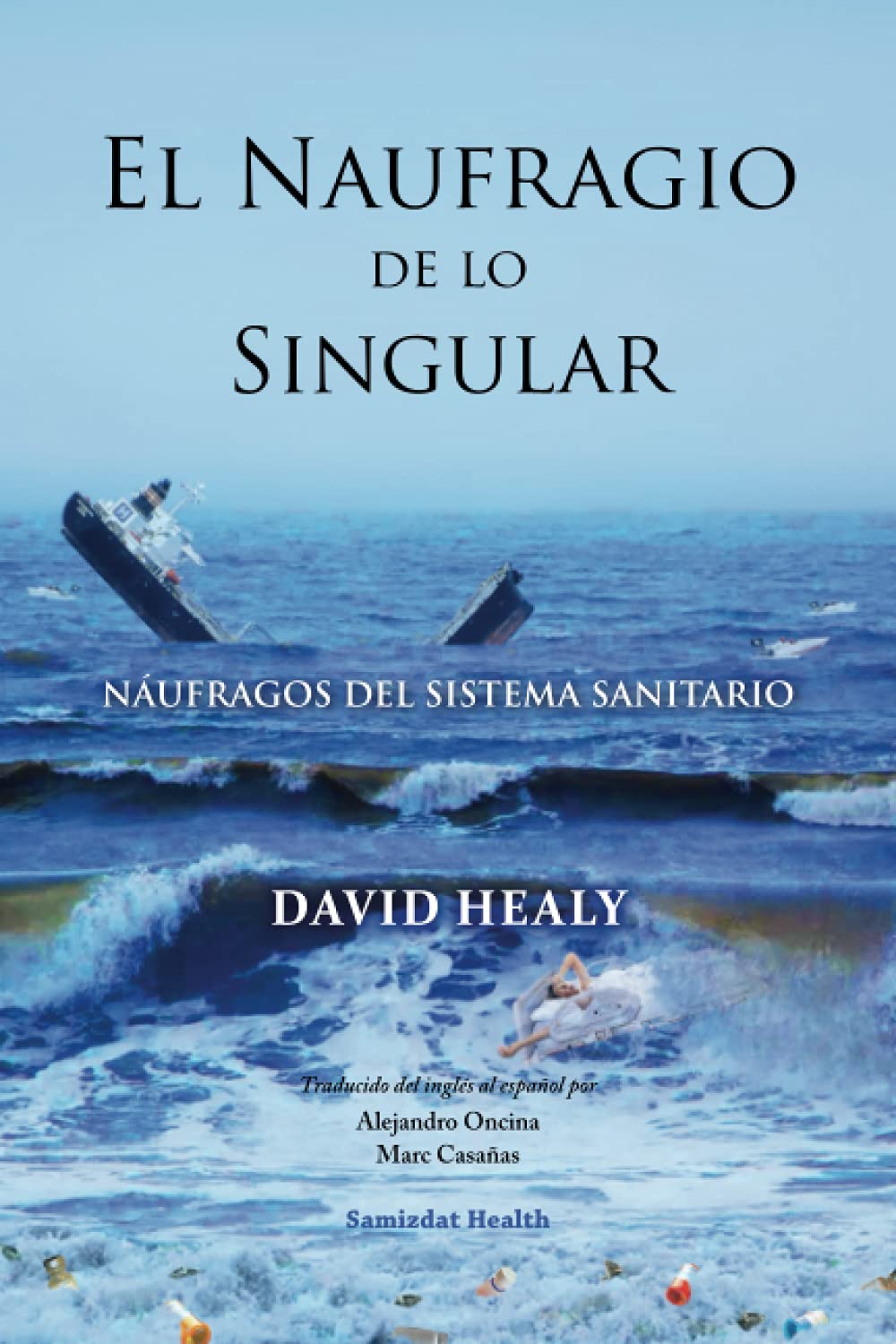 Libro: El Naufragio de lo Singular: Náufragos Del Sistema Sanitario
