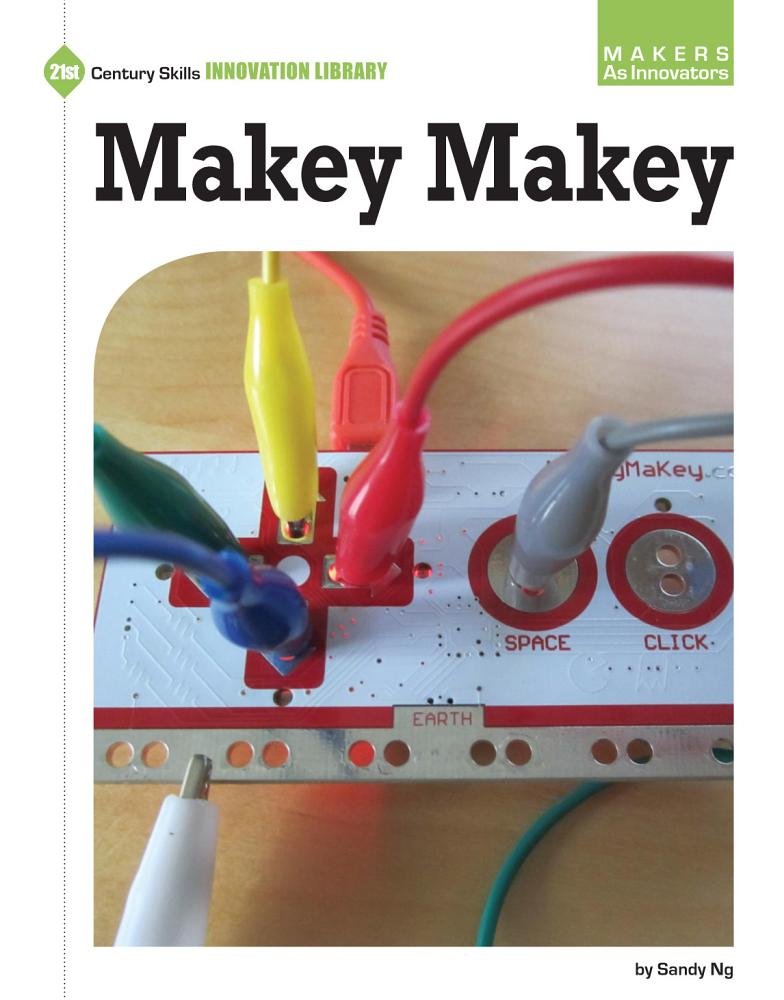 Libro: Makey Makey (21st Century Skills Innovation Library: Makers as Innovators)