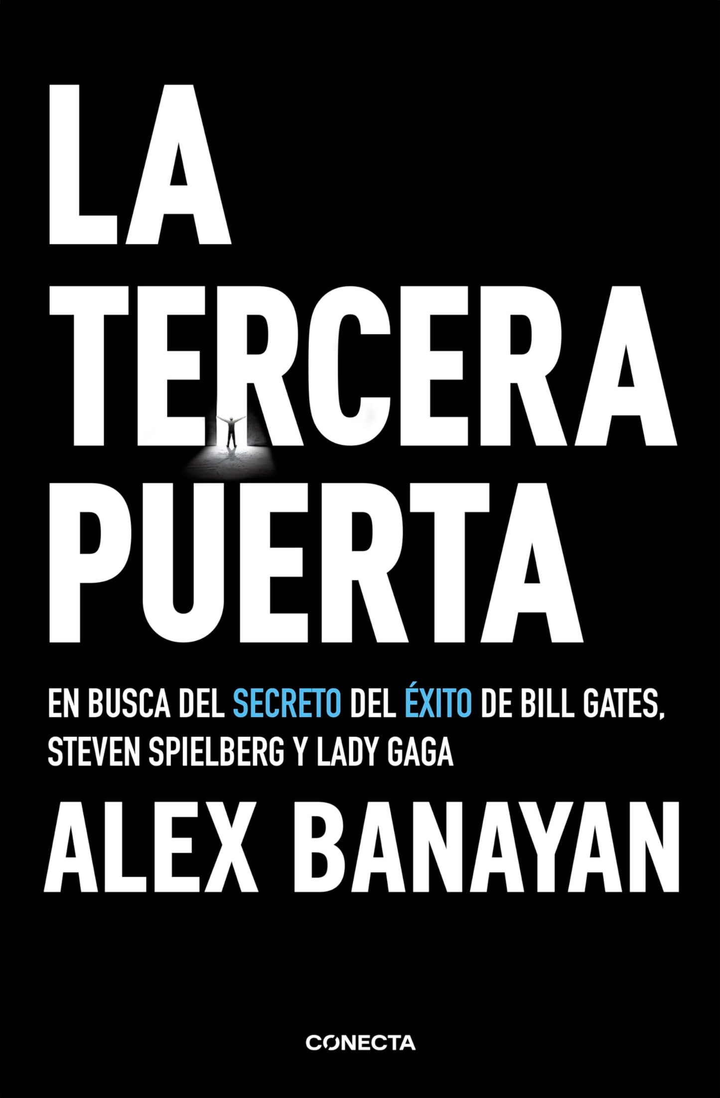 Libro: La tercera puerta: En busca del secreto del éxito de Bill Gates, Steven Spielberg y Lady Gaga (Conecta)