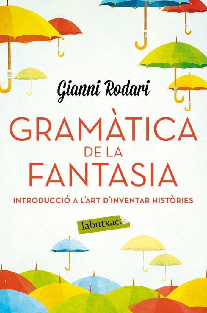 Libro: Gramàtica de la fantasia: Introducció a l'art d'inventar històries (LABUTXACA)
