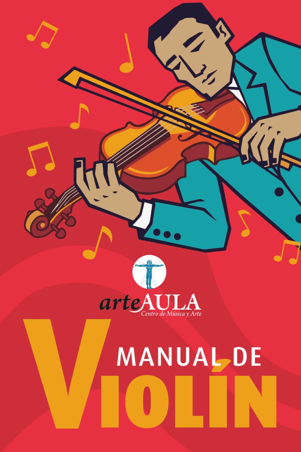 Libro: MANUAL DE VIOLÍN: Manual de violín para principiantes: cómo aprender desde cero, mejorar la técnica y estudiar de forma eficaz (MANUALES DE INICIACIÓN ARTÍSTICA ARTEAULA) (Spanish Edition)