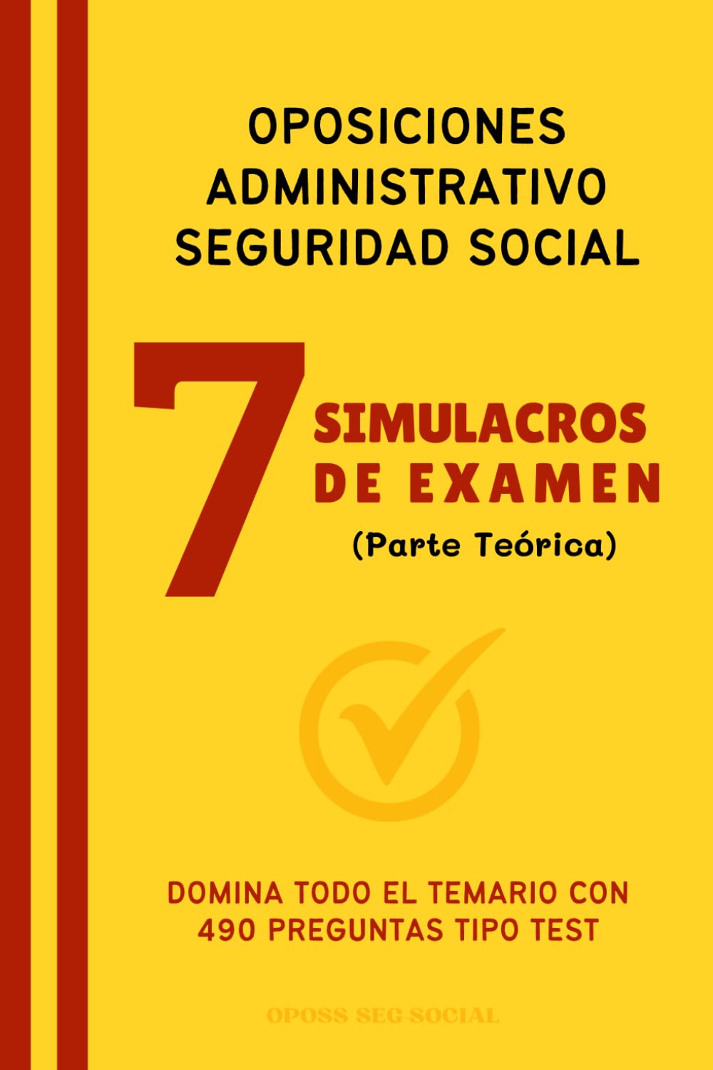 Libro: Oposiciones Administrativo Seguridad Social: 7 Simulacros de Examen (parte teórica): Domina Todo el Temario con 490 Preguntas Tipo Test (Spanish Edition)