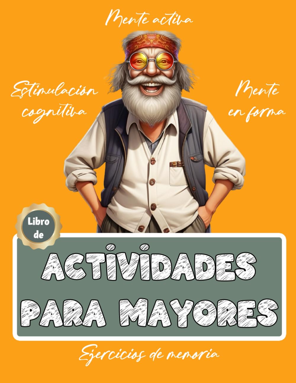 Libro de Actividades para Mayores | Estimulación Cognitiva | Ejercicios, juegos y pasatiempos para la memoria | Demencia, Alzheimer, Parkinson (Libros ... para personas mayores) (Spanish Edition)
