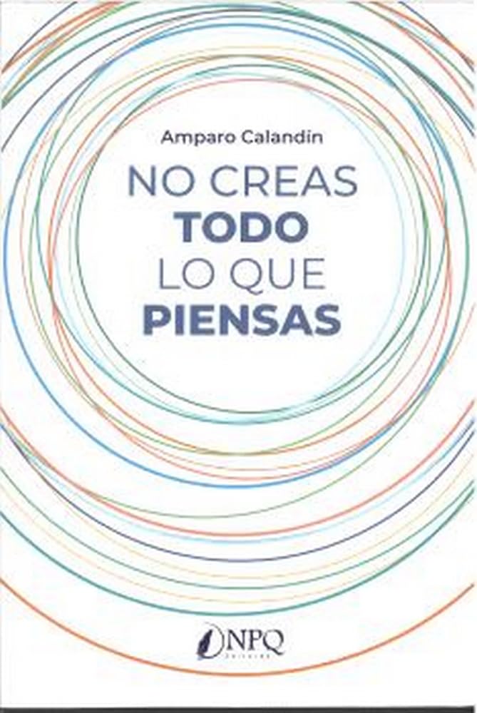 Libro: No creas todo lo que piensas (SIN COLECCION)