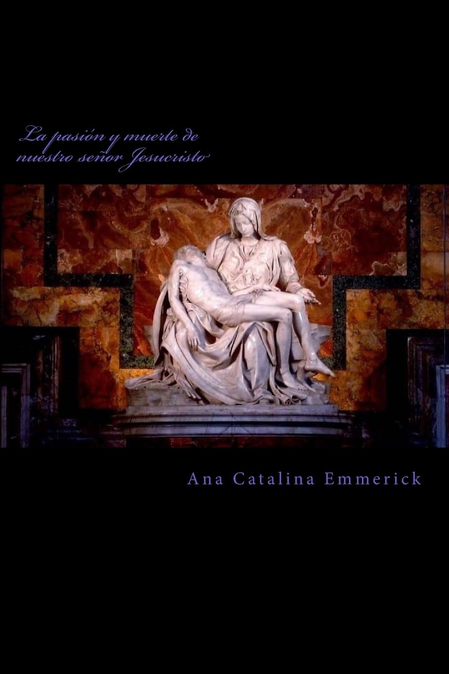 Libro: La pasión y muerte de nuestro señor Jesucristo (Spanish Edition)