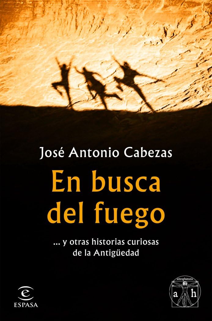 Libro: En busca del fuego: ... y otras historias curiosas de la Antigüedad