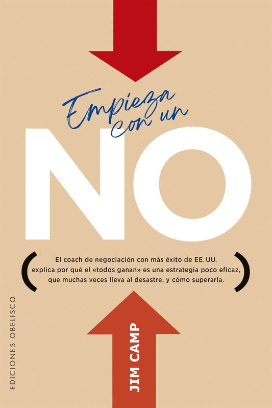 Empieza con un NO: El coach de negociación con más éxito de EE.UU. Explica por qué el todos ganan es una estrategia poco eficaz, que muchas veces lleva al desastre, y como superarla.