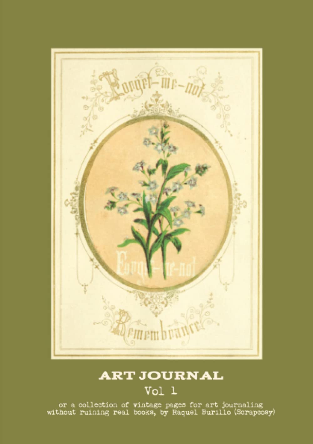 Libro: Art Journal Vol 1: or a collection of vintage pages for art journaling without ruining real books, by Raquel Burillo (Scrapcosy) (Vintage Notebooks and Planners)