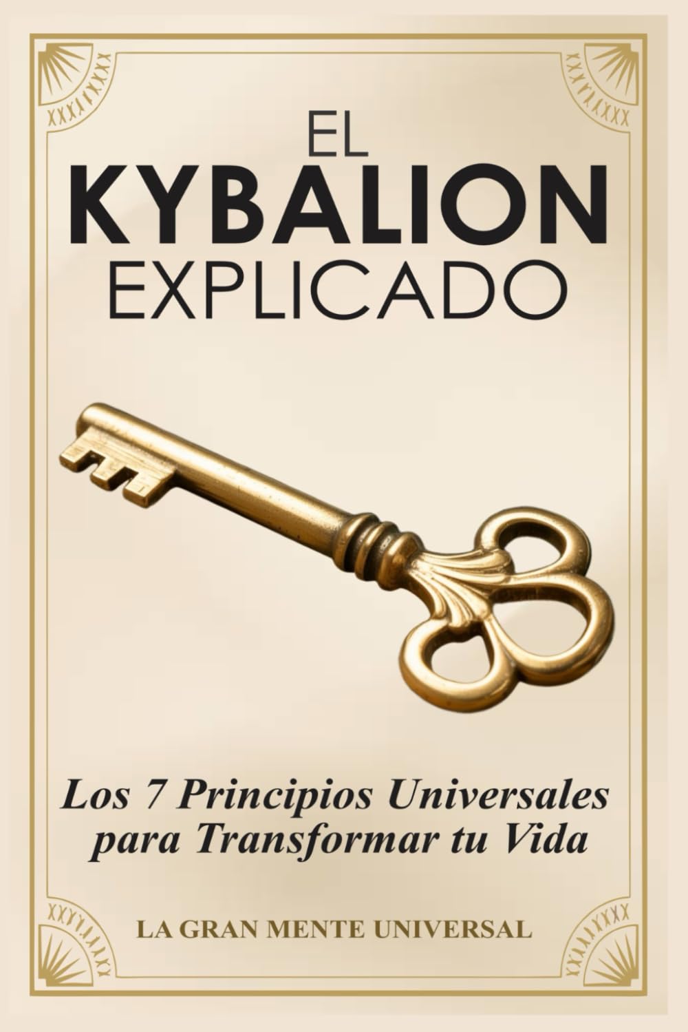 Libro: El Kybalion Explicado: Los 7 Principios Universales para Transformar tu Vida (Spanish Edition)