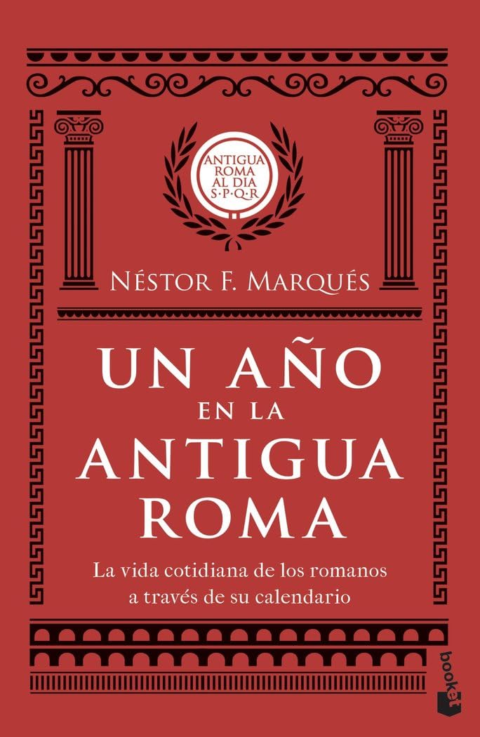 Un año en la antigua Roma: La vida cotidiana de los romanos a través de su calendario (Historia)