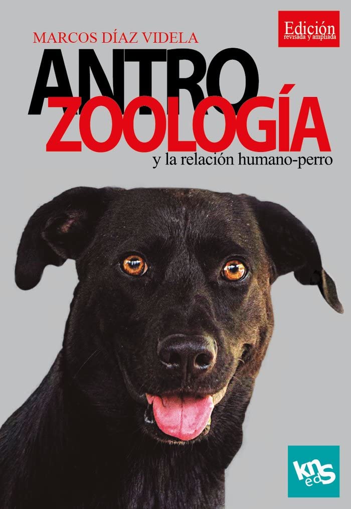 Libro: Antrozoología y la relación humano-perro: Edición revisada y ampliada (SIN COLECCION)