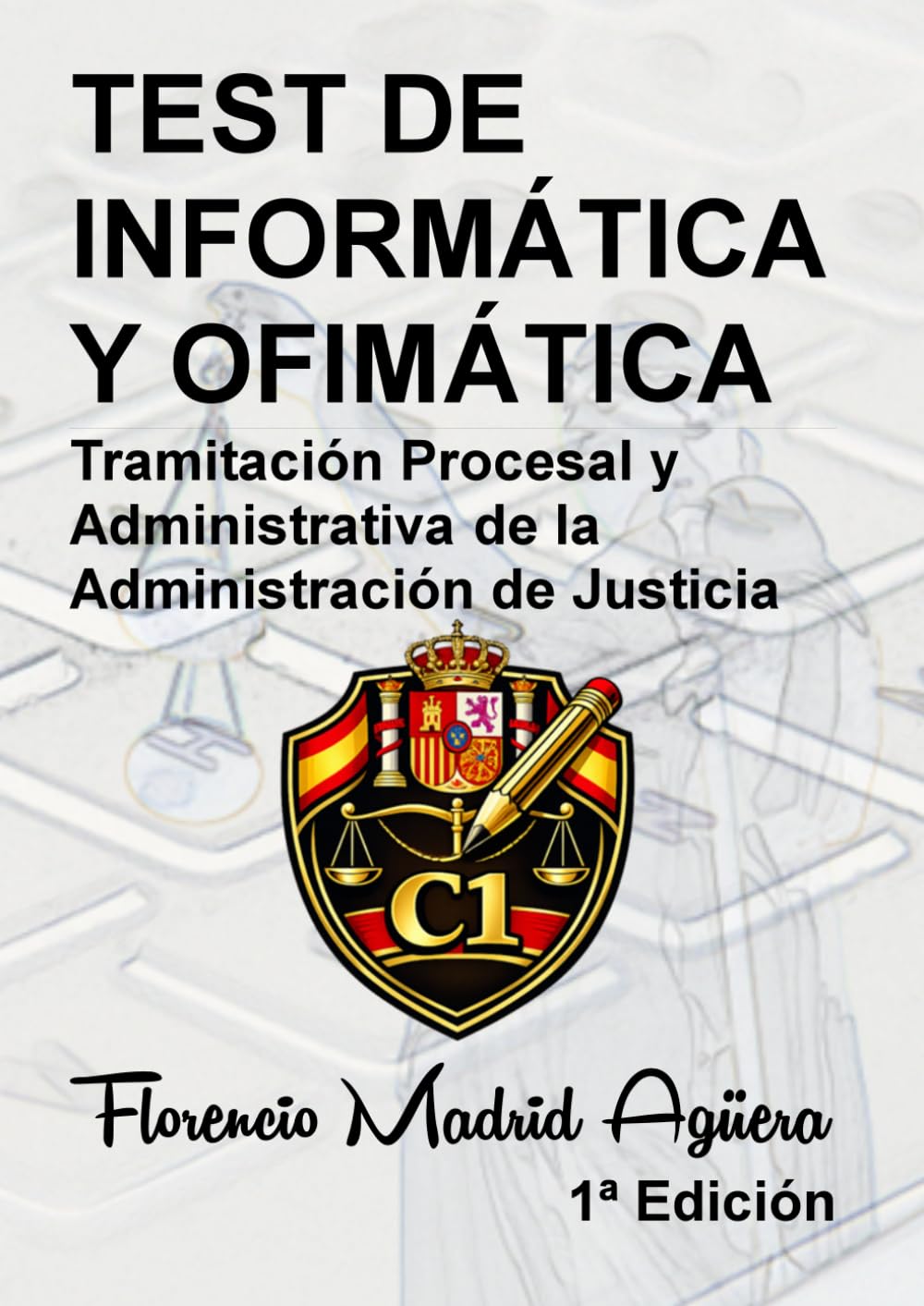 Libro: TEST DE INFORMÁTICA Y OFIMÁTICA: Tramitación Procesal y Administrativa de la Administración de Justicia