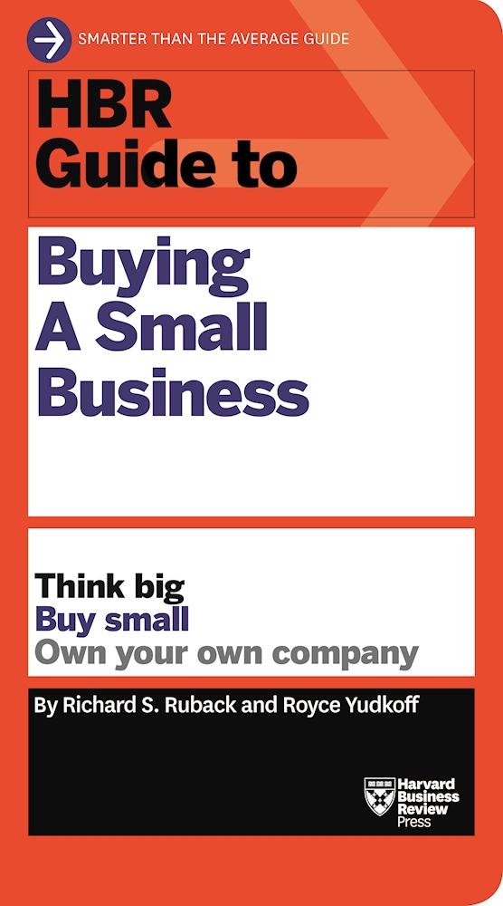Libro: HBR Guide to Buying a Small Business: Think Big, Buy Small, Own Your Own Company (HBR Guide Series)