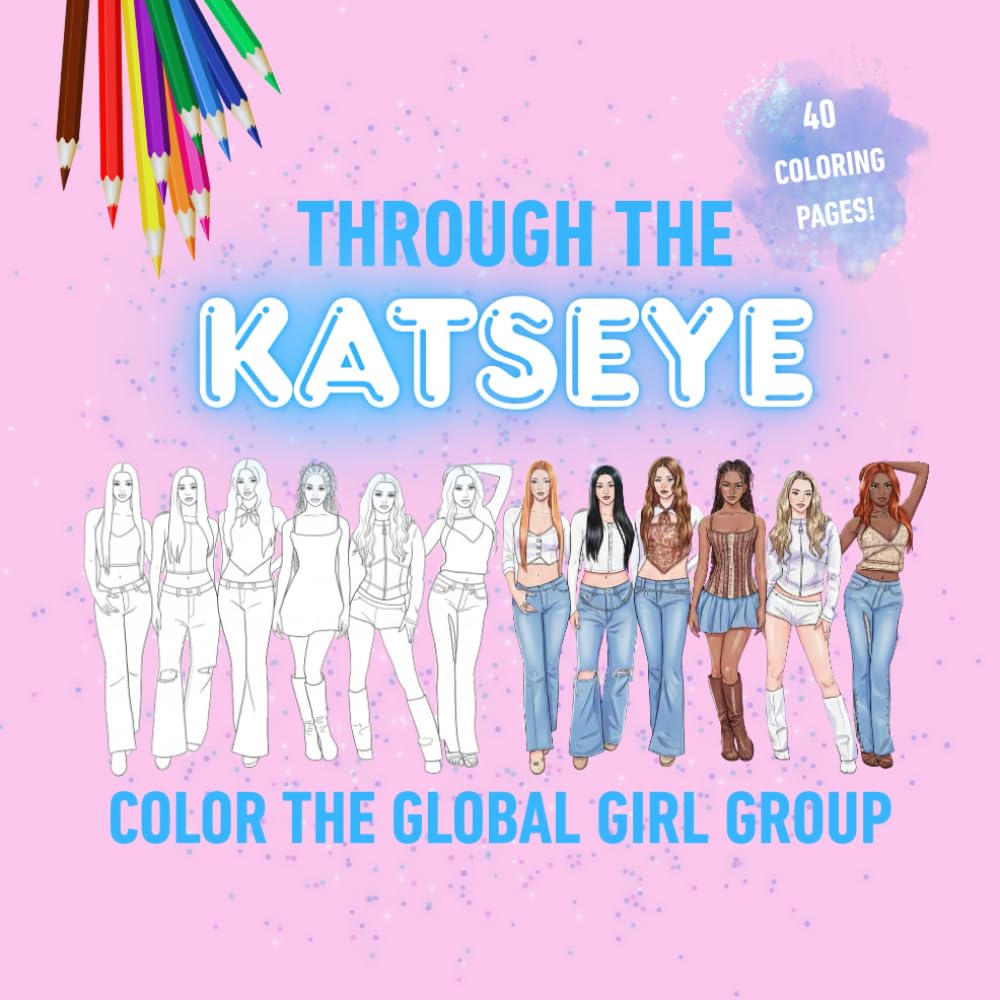 Libro: THROUGH THE KATSEYE Coloring Book with 40 Pages of Screen-Free Creative Fun - Color the Global Girl Group: A Calm Quiet Time Activity for Independent Play and Thoughtful No Screen Gift for Kids
