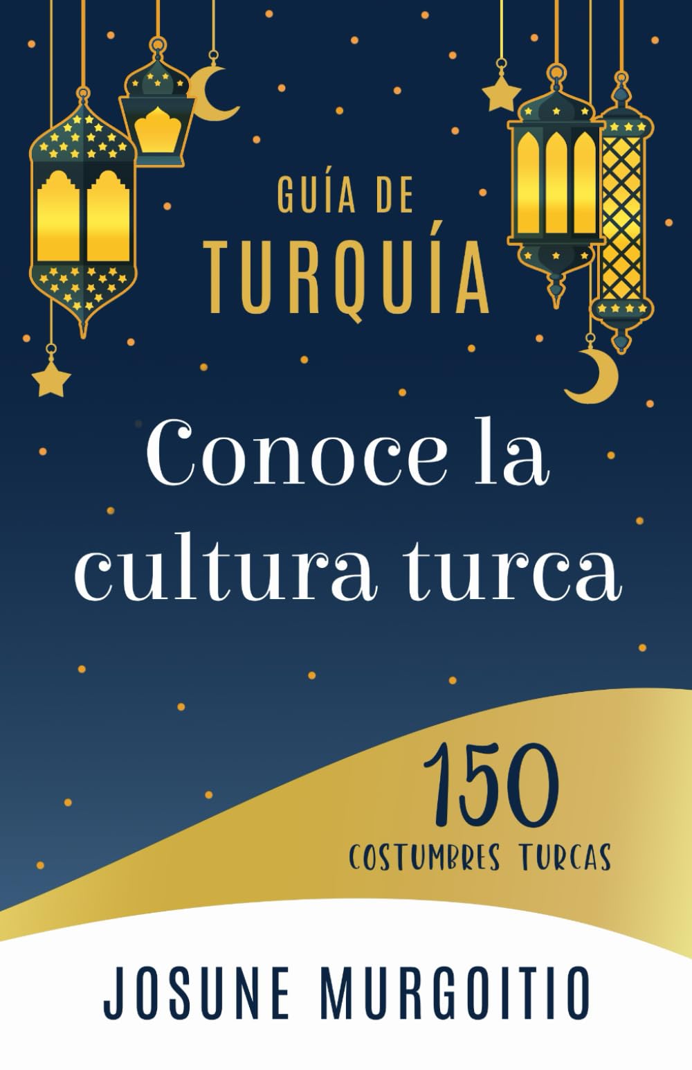 Libro: Conoce la cultura turca: 150 costumbres turcas. Guía de Turquía