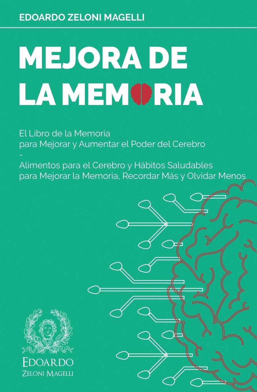 Libro: Mejora de la Memoria: El Libro de la Memoria para Mejorar y Aumentar el Poder del Cerebro - Alimentos para el Cerebro y Hábitos Saludables para ... Menos (Upgrade Your Memory) (Spanish Edition)