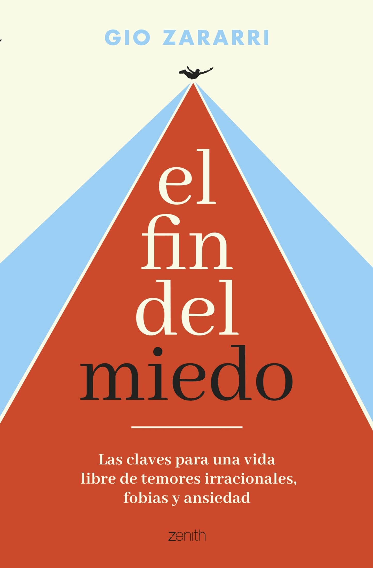 Libro: El fin del miedo: Las claves para una vida libre de temores irracionales, fobias y ansiedad (Autoayuda y superación)
