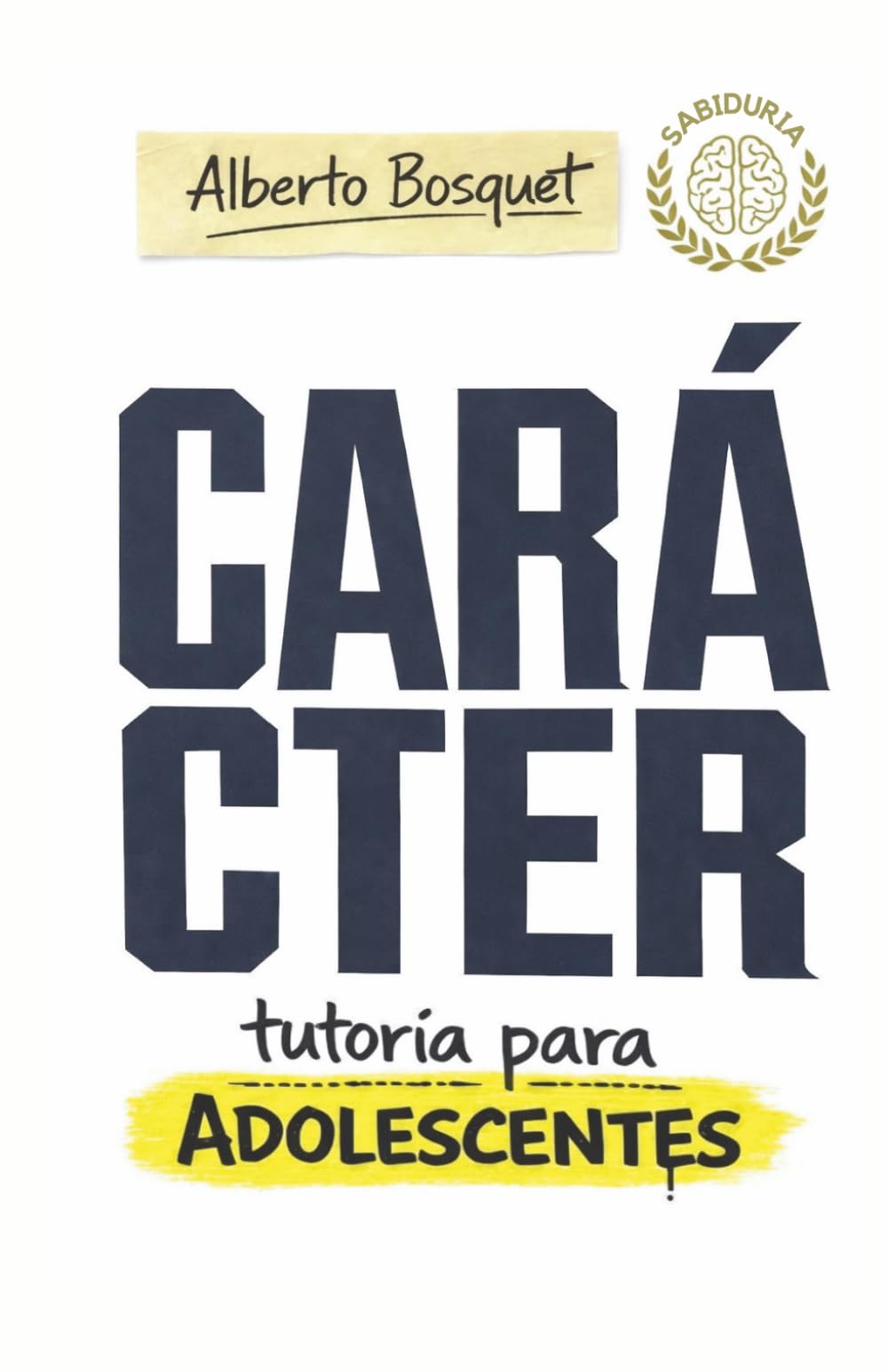 Libro: CARÁCTER TUTORIA PARA ADOLESCENTES: Libros juveniles de desarrollo personal: Autocontrol, valores y fortaleza interior