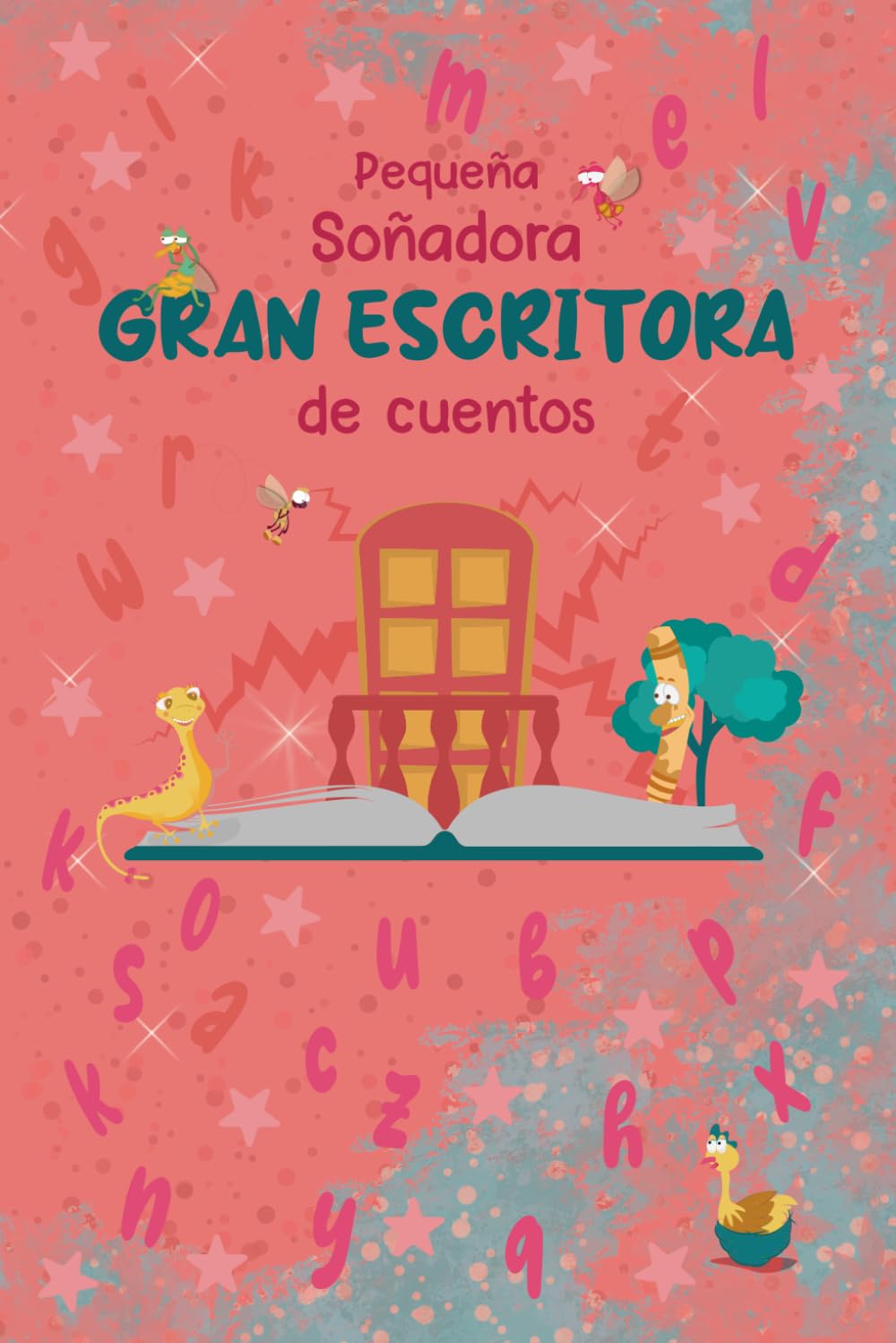 Libro: Pequeña Soñadora, Gran Escritora de cuentos, Cuaderno bonito con interior a color para escribir y convertir en libro: Crea tu primer libro con tus ... como un preciado recuerdo (Spanish Edition)