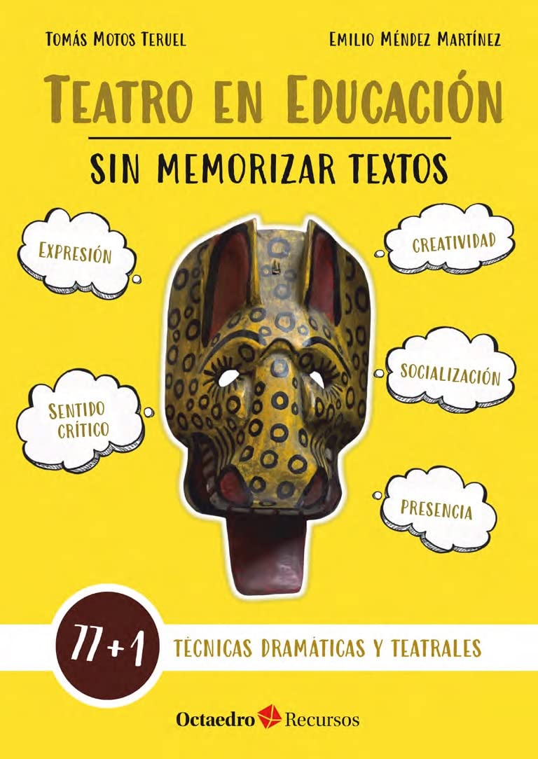 Libro: Teatro en educación sin memorizar textos: 77 + 1 técnicas dramáticas y teatrales (Recursos)
