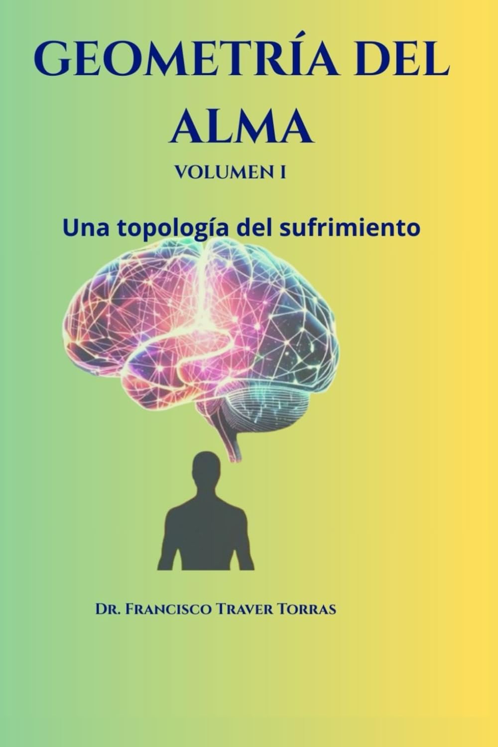 Libro: Geometria del alma Volumen I: Una topologia del sufrimiento (Geometria del alma: Una topologia del sufrimiento)