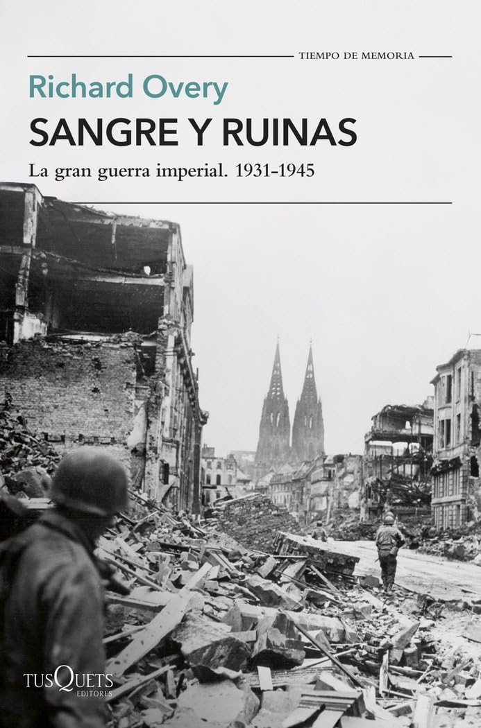 Libro: Sangre y ruinas: La gran guerra imperial. 1931-1945 (Tiempo de Memoria)