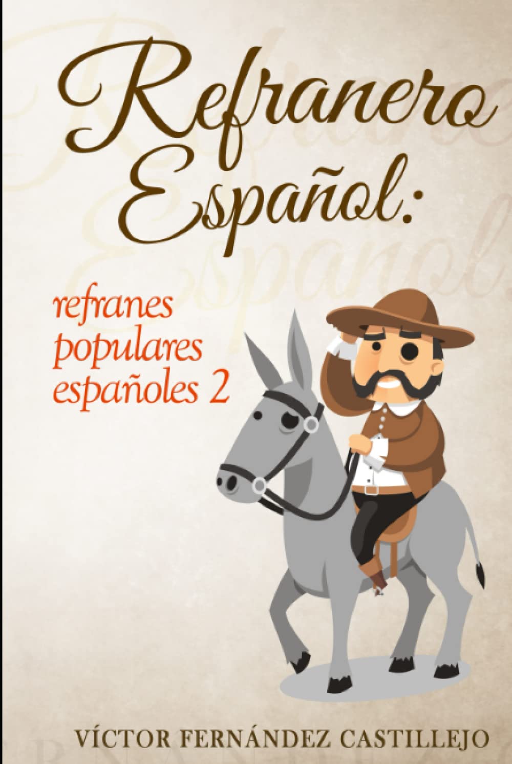 Libro: Refranero español 2: refranes populares españoles: Dichos, proverbios, paremias, adagios y frases hechas