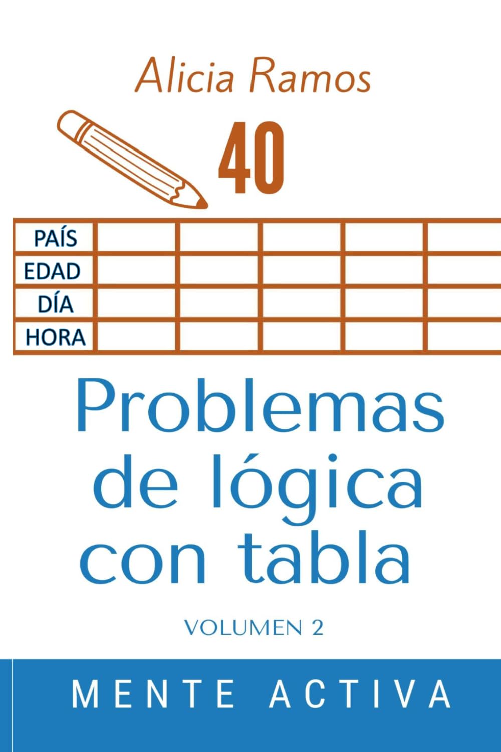 Libro: Problemas de lógica con tabla. 40. Mente activa. Volumen 2. Pasatiempos. (Spanish Edition)