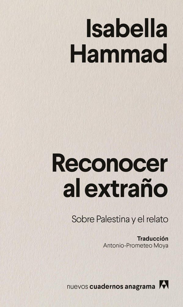 Libro: Reconocer al extraño: Sobre Palestina y el relato (Spanish Edition)