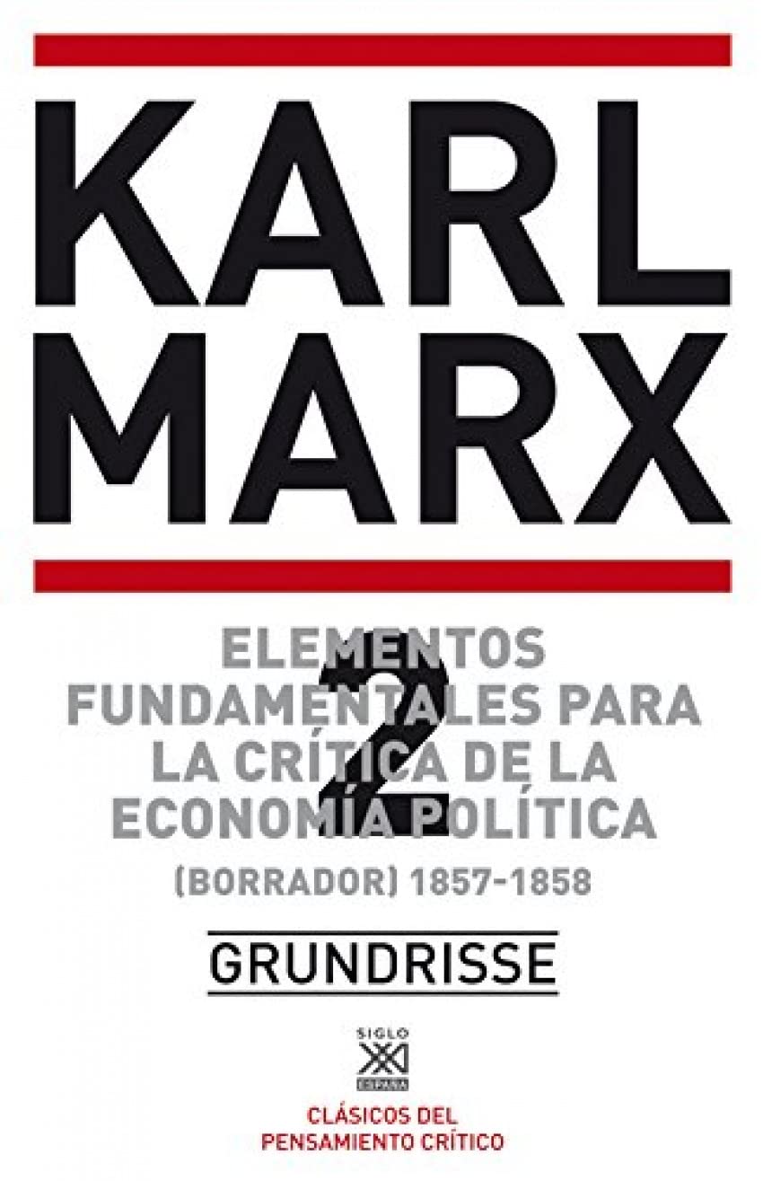 Libro: Elementos fundamentales para la crítica de la economía política. Vol. 2: (Borrador) 1857-1858