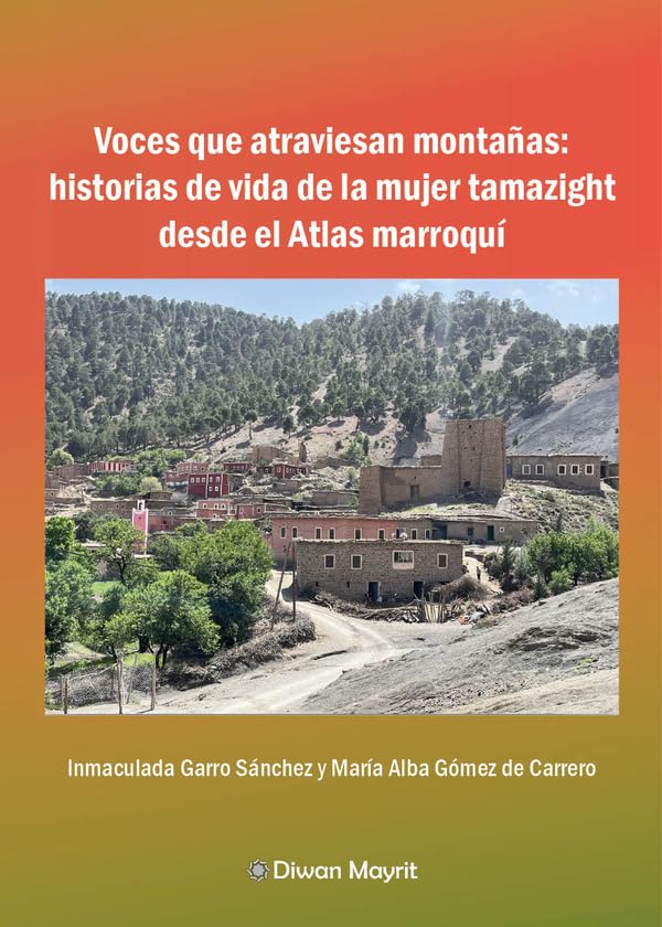 Libro: Voces que atraviesan montañas: Historias de vida de la mujer tamazight desde el Atlas marroquí (Mujeres en diagonal)