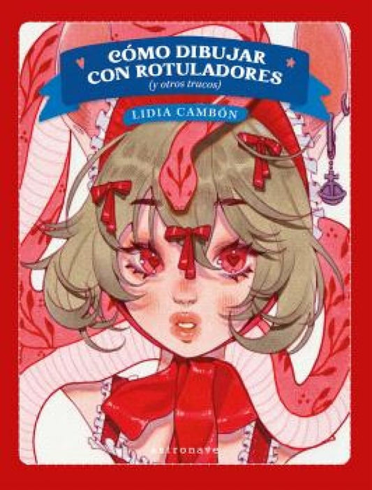 COMO DIBUJAR CON ROTULADORES (Y OTROS TRUCOS)