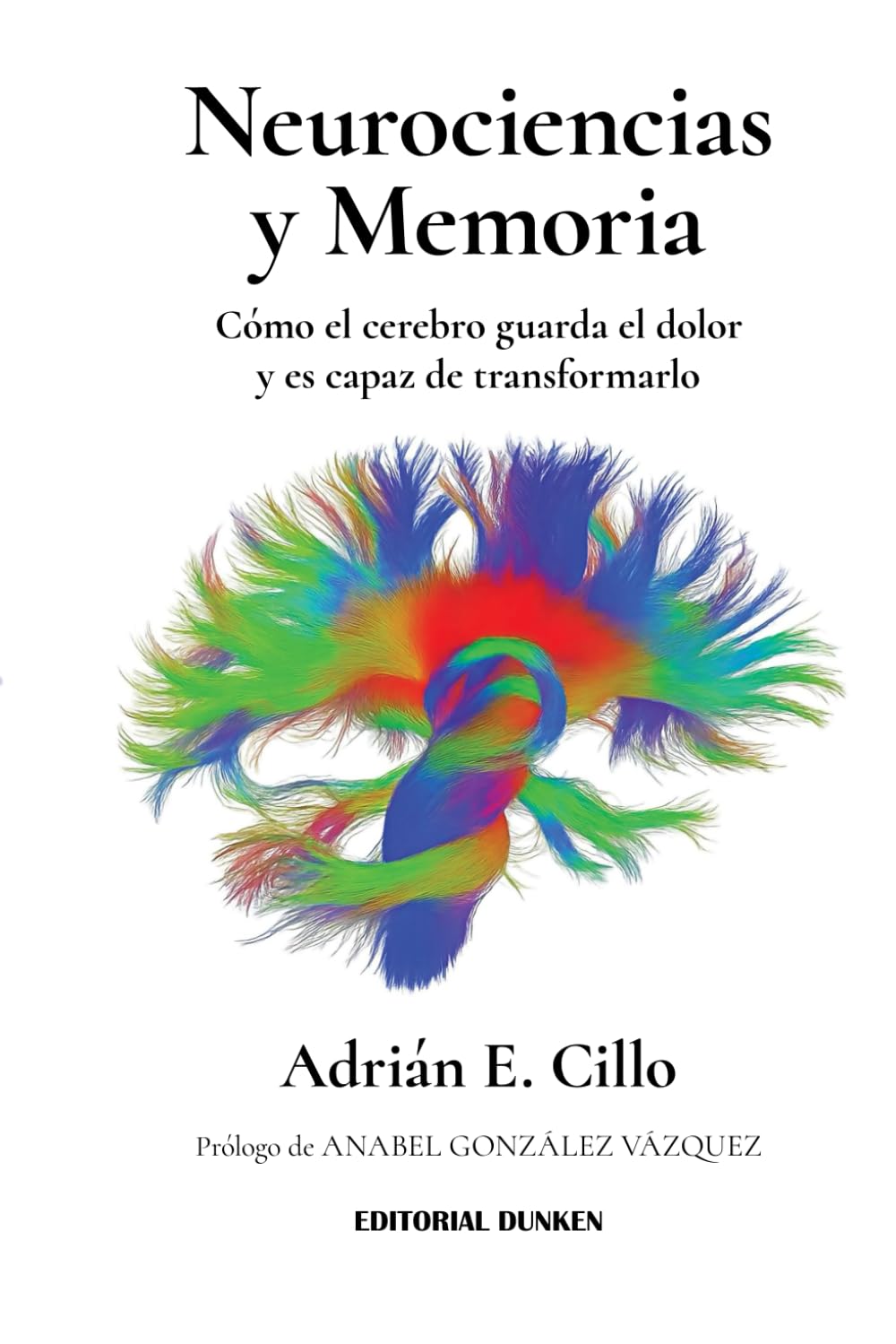 Libro: Neurociencias y Memoria: Como el cerebro guarda el dolor y es capaz de transformarlo
